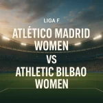 where-to-watch-atletico-madrid-women-v-athletic-bilbao-women-tomorrow-in-liga-f