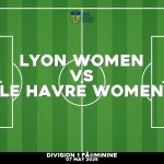 Where to watch Lyon Women v Le Havre Women in Division 1 FÃ©minine